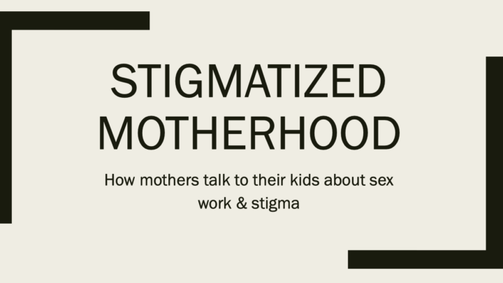 Guest Lecture: Motherhood, Sex Work, and Stigma, Susquehanna University