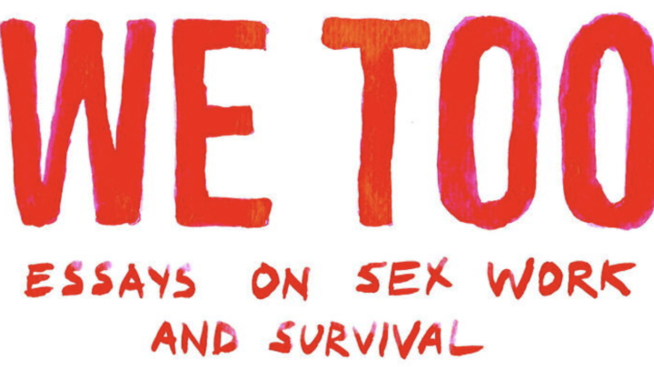 Virtual Book Launch for We Too: Essays on Sex Work and Survival