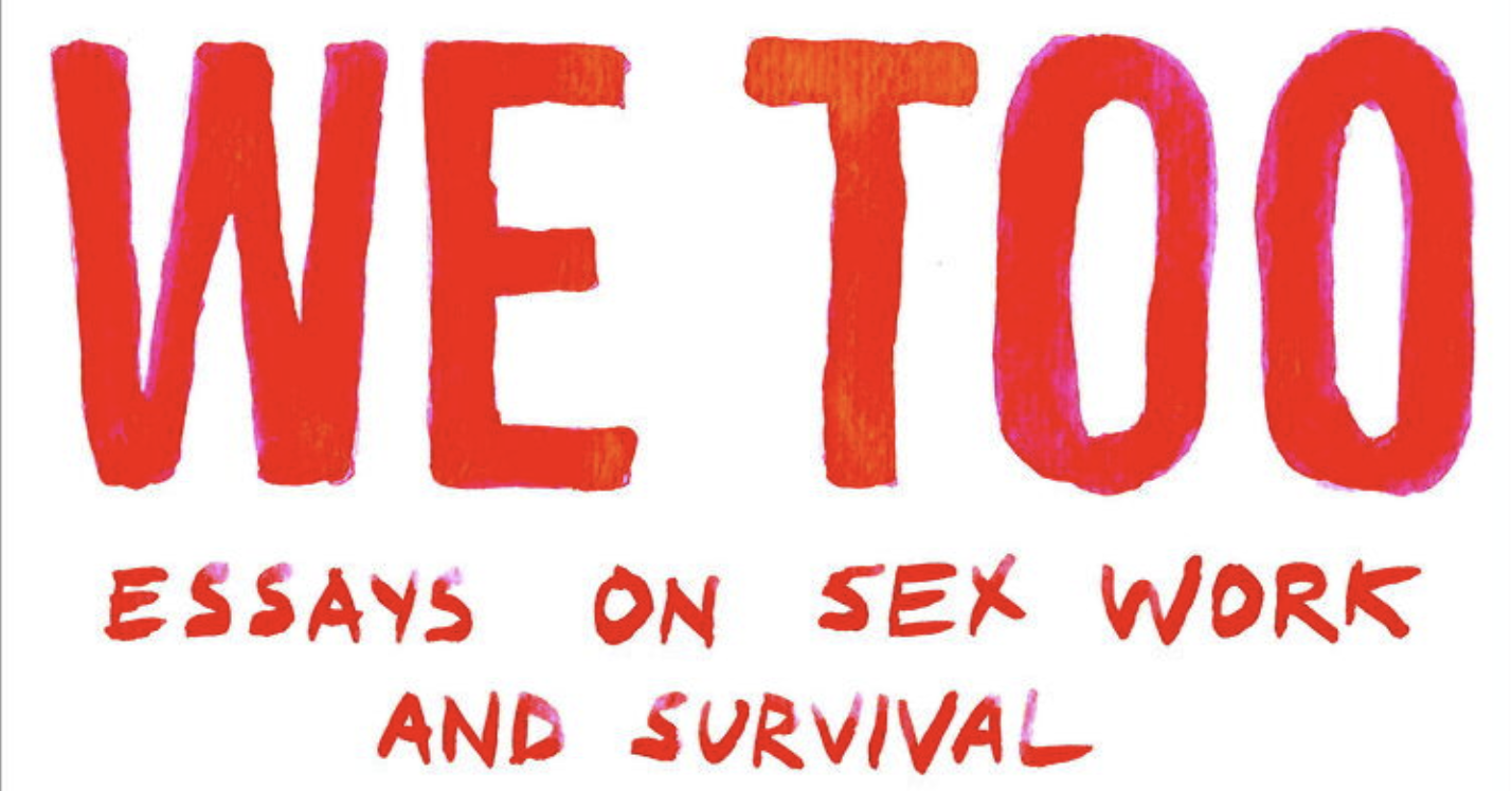 Virtual Book Launch for We Too: Essays on Sex Work and Survival