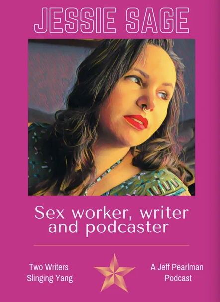 “Jessie Sage: Writer/Sex Worker/Former Pittsburgh City Paper Sex Columnist,” Jeff Pearlman for Two Writers Slinging Yang (Podcast Appearance)
